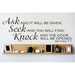 Ask and It Will Be Given; Seek and You Will Find; Knock and the Door Will Be Opened Wall Decal