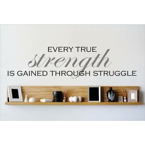 Every True Strength is Gained Through Struggle Wall Decal