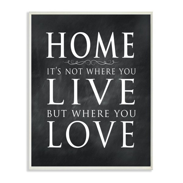 Stupell Industries Home is Not Where You Live But Where You Love
