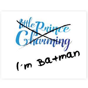 I'm Batman, Not Prince Charming Wrapped Canvas Art