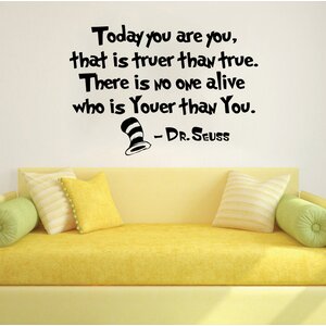 Dr Seuss Today You Are You That is Truer Than True Wall Decal