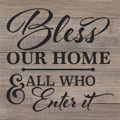 Artistic Reflections Bless Our Home And All Who Enter It Textual Bless Our Home And All Who Enter It Textual Art On Wood In Gray