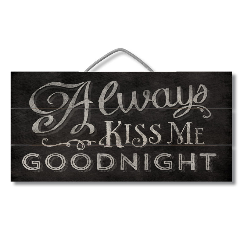 Gracie Oaks Always Kiss Me Goodnight Pallet Reclaimed Wood Sign Wall Always Kiss Me Goodnight Pallet Reclaimed Wood Sign Wall Décor