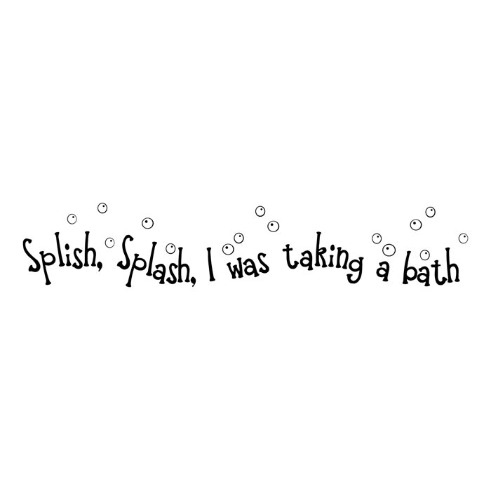 Splish Splash I Was Takin Bath >> Firesidehome Splish Splash I Was Taking A Bath Wall Decal Wayfair Ca Splish Splash I Was Takin Bath >> Firesidehome Splish Splash I Was Taking A Bath Wall Decal Wayfair Ca