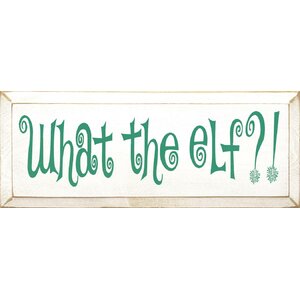 What The Elf?! Textual Art Plaque