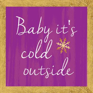 Baby It's Cold Outside Framed Graphic Art