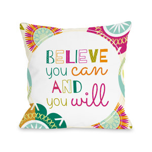 Believe You Can And You Will Throw Pillow